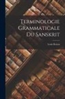 Louis Renou - Terminologie grammaticale du sanskrit