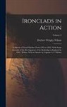 Herbert Wrigley Wilson - Ironclads in Action; a Sketch of Naval Warfare From 1855 to 1895, With Some Account of the Development of the Battleship in England by H.W. Wilson. Wi