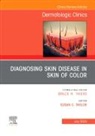 Susan C. Taylor, Susan C. (Assistant Clinical Professor of Dermatology Taylor, Taylor Susan C. - Diagnosing Skin Disease in Skin of Color, An Issue of Dermatologic Clinics: Volume 41-3