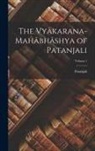 Patañjali - The Vyâkarana-Mahâbhâshya of Patanjali; Volume 1