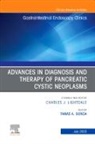 Tamas A Gonda, Tamas A. Gonda, Tamas A Gonda - Advances in Diagnosis and Therapy of Pancreatic Cystic Neoplasms, An Issue of Gastrointestinal Endoscopy Clinics: Volume 33-3