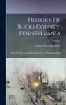 William Watts Hart Davis - History Of Bucks County, Pennsylvania: From The Discovery Of The Delaware To The Present Time; Volume 2