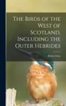 Robert Gray - The Birds of the West of Scotland, Including the Outer Hebrides