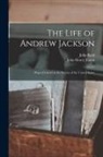 John Henry Eaton, John Reid - The Life of Andrew Jackson: Major-General in the Service of the United States