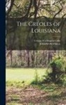 George Washington Cable, Joseph Pennell - The Creoles of Louisiana