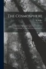 W. Müller - The Cosmosphere: An Instrument Substituting an Orrery, a Planetarium, a Tellurium, a Lunarium, an Armillary Sphere, a Celestial and a T