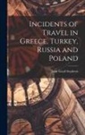 John Lloyd Stephens - Incidents of Travel in Greece, Turkey, Russia and Poland