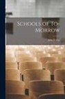 John Dewey - Schools of To-morrow