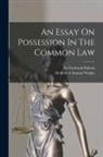 Frederick Pollock, Robert Samuel Wright - An Essay On Possession In The Common Law