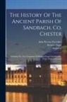 Goostrey (Chapelry), John Parsons Earwaker, Holmes Chapel (Chapelry) - The History Of The Ancient Parish Of Sandbach, Co. Chester: Including The Two Chapelries Of Holmes Chapel And Goostry. From Original Records