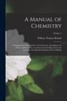 William Thomas Brande - A Manual of Chemistry: Containing the Principal Facts of the Science, Arranged in the Order in Which They Are Discussed and Illustrated in th