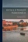 Karel Jaromír Erben - Kytice z povestí národních