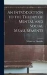 Edward Lee Thorndike - An Introduction to the Theory of Mental and Social Measurements