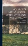 Malcolm Maclennan - Macleod's Gaelic Reader with Notes and Vocabulary