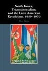 Moe Taylor, Moe (Social Science and Humanities Researc Taylor, Moe (Social Science and Humanities Research Council of Canada) Taylor - North Korea, Tricontinentalism, and the Latin American Revolution,