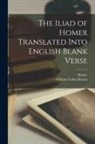William Cullen Bryant, Homer - The Iliad of Homer Translated Into English Blank Verse