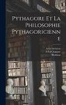 A-Ed Archytas, A-Ed Chaignet, Philolaus - Pythagore Et La Philosophie Pythagoricienne