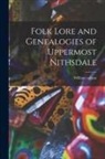 William Wilson - Folk Lore and Genealogies of Uppermost Nithsdale