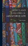 John Freeman - Lights and Shadows of Melbourne Life