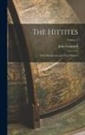 John Campbell - The Hittites: Their Inscriptions and Their History; Volume 2