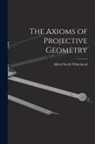 Alfred North Whitehead - The Axioms of Projective Geometry