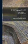 Louis-Claude de Saint-Martin, J Sulpice Grabit - L'homme De Désir