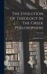 Edward Caird - The Evolution Of Theology In The Greek Philosophers; Volume II