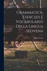 Bruno Guyon - Grammatica, esercizii e vocabolario della lingua Slovena