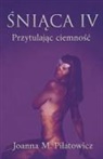 Joanna M. Pilatowicz - ¿ni¿ca IV - Przytulaj¿c ciemno¿¿