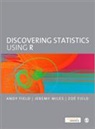 Andy Field, Andy Miles Field, Zoe Field, Jeremy Miles - Discovering Statistics Using R