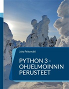 Juha Peltomäki - Python 3 -ohjelmoinnin perusteet