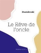 Dostoïevski - Le Rêve de l'oncle