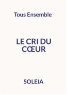 Soleia Soleia - Le cri du coeur