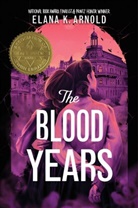 Elana K Arnold, Elana K. Arnold, Arnold Elana K. - The Blood Years