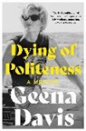 Geena Davis - Dying of Politeness