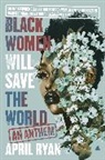 April Ryan, April Ryan - Black Women Will Save the World