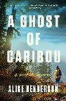 Alice Henderson, Henderson Alice - A Ghost of Caribou