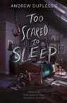 Andrew Duplessie - Too Scared to Sleep