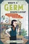 Lori Alexander, Daniel Duncan - What's a Germ, Joseph Lister?