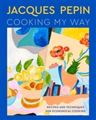 Jacques Pépin, Tom Hopkins, Hopkins Tom - Jacques Pépin Cooking My Way