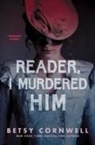 Betsy Cornwell - Reader, I Murdered Him