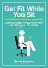 Taylor Spencer - Get Fit While You Sit