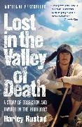 Harley Rustad - Lost in the Valley of Death A Story of Obsession and Danger in the Himalayas