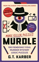 G T Karber, G. T. Karber, G.T Karber - Murdle: More Killer Puzzles