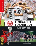 Tin-Kwai Man, Philipp Reschke, Matthias Thoma - Eintracht Frankfurt - Wie geht das?
