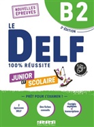 Le DELF junior et scolaire B2 : nouvelles épreuves : 100 % réussite