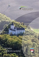 Petra Gürtler, Andreas Jell, Julia Maier, Stefan Rieder, Andreas Römer, Herbert Scheubner... - Landkreis Landshut - 50 Jahre Landkreis Landshut