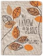 Broadstreet Publishing Group Llc - For I Know the Plans: 365 Daily Devotions