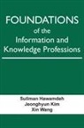 Suliman Hawamdeh, Jeonghyun Kim - Foundations of the Information and Knowledge Professions