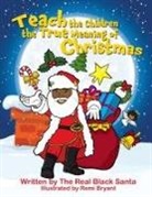 The Real Black Santa - Teach the Children the True Meaning of Christmas